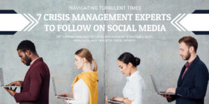 The Turbulent Times: 7 Crisis Management Experts to Follow on Social Media