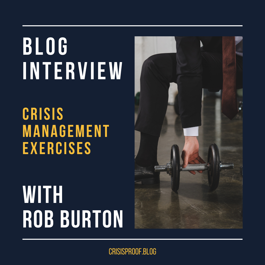 Interview With Rob Burton Crisis Management Exercises For Businesses